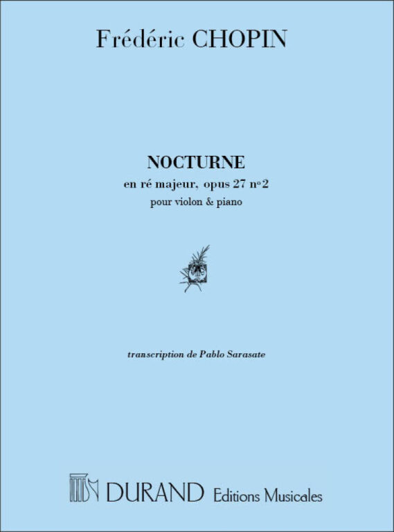 Chopin - NOCTURNE EN RÉ MAJEUR, OP.27 NO 2 POUR VIOLON & PIANO TRANSCRIPTION DE PABLO SARASATE