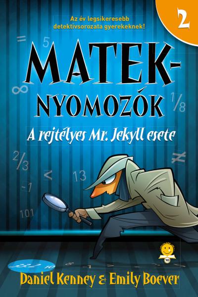 Daniel Kenney, Emily Boever - A rejtélyes Mr. Jekyll esete (Mateknyomozók 2.)