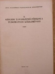A Szegedi Tanárképző Főiskola tudományos közleményei [antikvár]