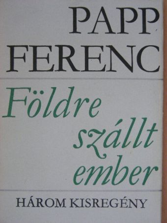 Papp Ferenc - Földre szállt ember [antikvár]