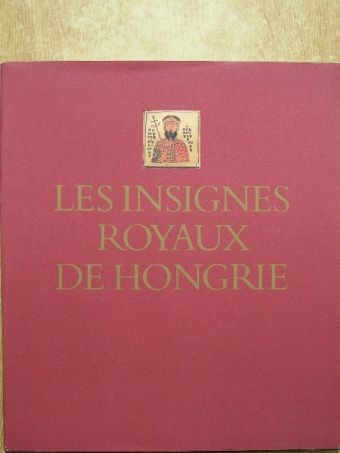 Kovács Éva - Les insignes royaux de Hongrie [antikvár]