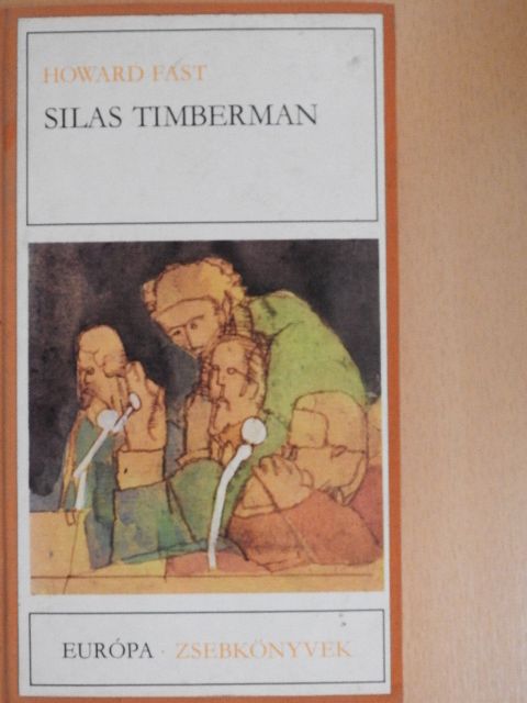 Howard Fast - Silas Timberman [antikvár]