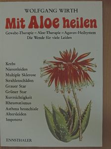 Wolfgang Wirth - Mit Aloe heilen [antikvár]