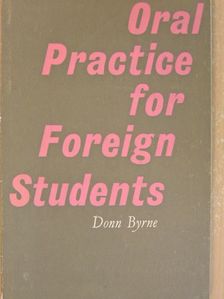 Donn Byrne - Oral Practice for Foreign Students [antikvár]