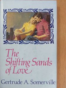 Gertrude A. Somerville - The Shifting Sands of Love [antikvár]