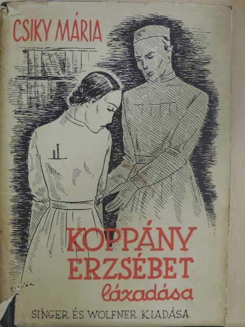 Csiky Mária - Koppány Erzsébet lázadása [antikvár]