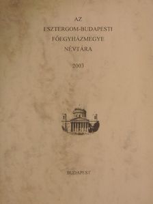 Az Esztergom-Budapesti Főegyházmegye névtára 2003 [antikvár]