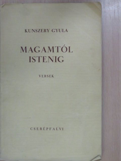 Kunszery Gyula - Magamtól Istenig (aláírt példány) [antikvár]