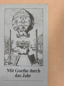Johann Wolfgang von Goethe - Mit Goethe durch das Jahr [antikvár]