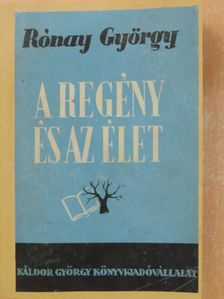 Rónay György - A regény és az élet [antikvár]