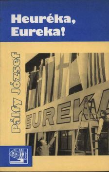 Pálfy József - Heureka, Eureka! [antikvár]