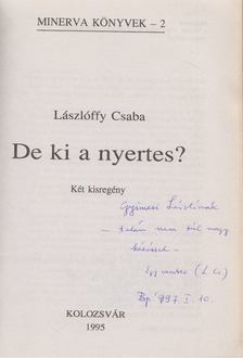 Lászlóffy Csaba - De ki a nyertes? (dedikált) [antikvár]