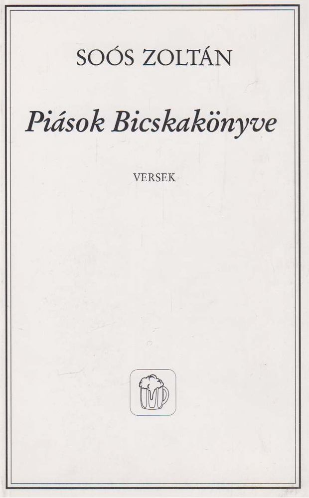 SOÓS ZOLTÁN - Piások Bicskakönyve [antikvár]