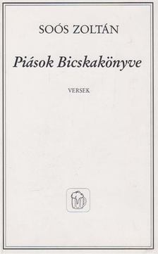 SOÓS ZOLTÁN - Piások Bicskakönyve [antikvár]