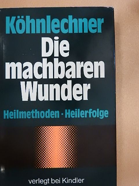 Manfred Köhnlechner - Die machbaren Wunder [antikvár]