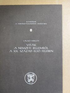 Lackó Miklós - Viták a nemzeti jellemről a XX. század első felében [antikvár]