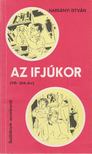 HARSÁNYI ISTVÁN - Az ifjúkor (16-24. év) [antikvár]