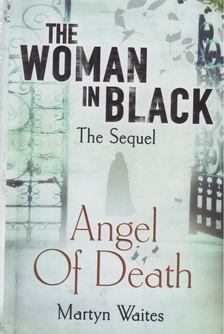WAITES, MARTYN - The Woman in Black: Angel of Death [antikvár]