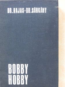 Dr. Hajas József - Bobby-hobby [antikvár]