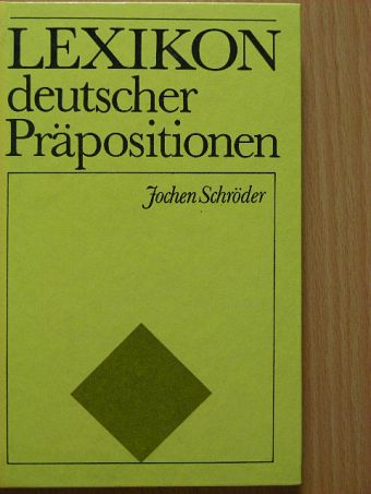Jochen Schröder - Lexikon deutscher Präpositionen [antikvár]