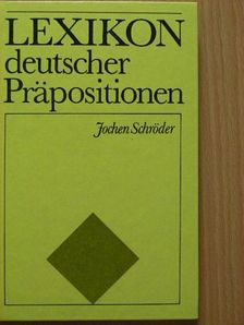 Jochen Schröder - Lexikon deutscher Präpositionen [antikvár]