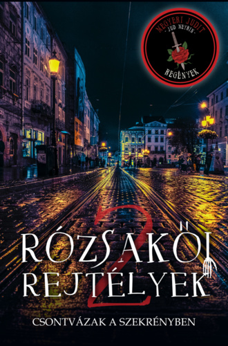Megyeri Judit - Csontvázak a szekrényben (Rózsakői rejtélyek 2.) [eKönyv: epub, mobi]