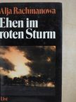 Alja Rachmanowa - Ehen im roten Sturm [antikvár]