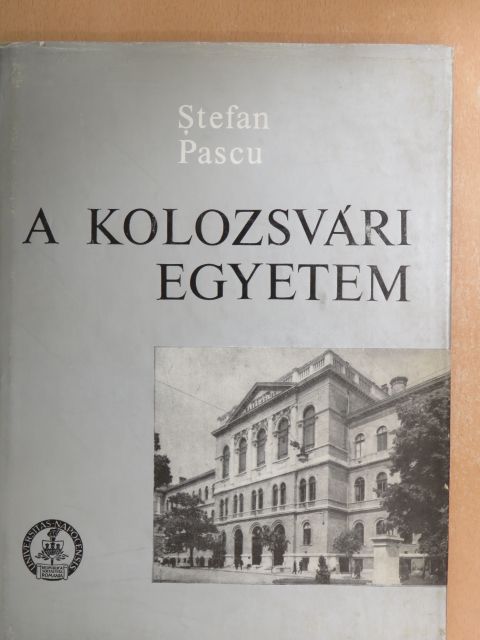 Stefan Pascu - A kolozsvári "Babes-Bolyai" Egyetem [antikvár]