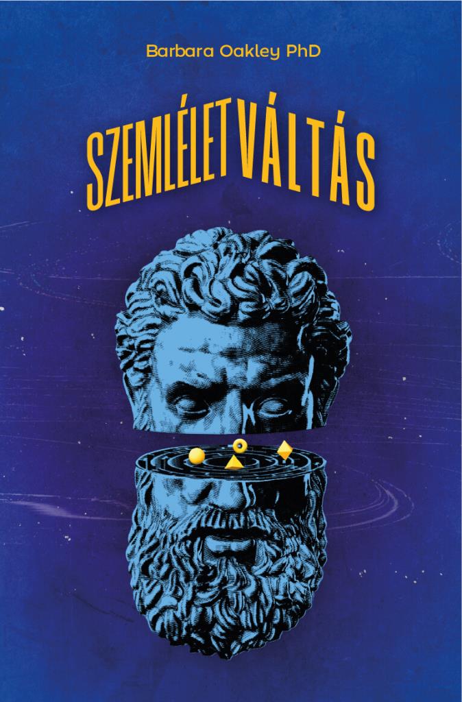 Barbara Oakley Phd - Szemléletváltás