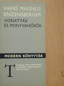 Hans Magnus Enzensberger - Honatyák és ponyvahősök [antikvár]