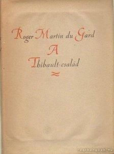 ROGER MARTIN DU GARD - A Thibault család I-II. [antikvár]