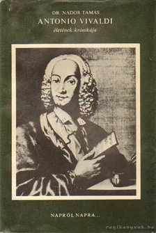 dr. Nádor Tamás - Antonio Vivaldi életének krónikája [antikvár]