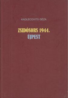 Kadlecovits Géza - Zsidósors 1944. [antikvár]