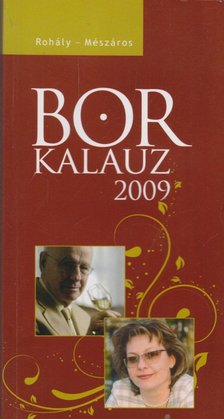 Rohály Gábor, Mészáros Gabriella - Borkalauz 2009 [antikvár]