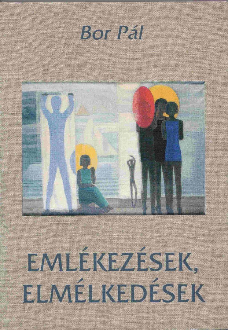 Bor Pál - Emlékezések, elmélkedések [antikvár]