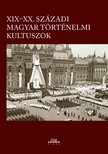 Kincses Katalin Mária[szerk.] - XIX-XX. századi magyar történelmi kultuszok