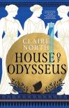 Claire North - House ​of Odysseus (The Songs of Penelope 2.)