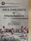 Anca Giurchescu - Anca Giurchescu ve Etnokoreoloji [antikvár]