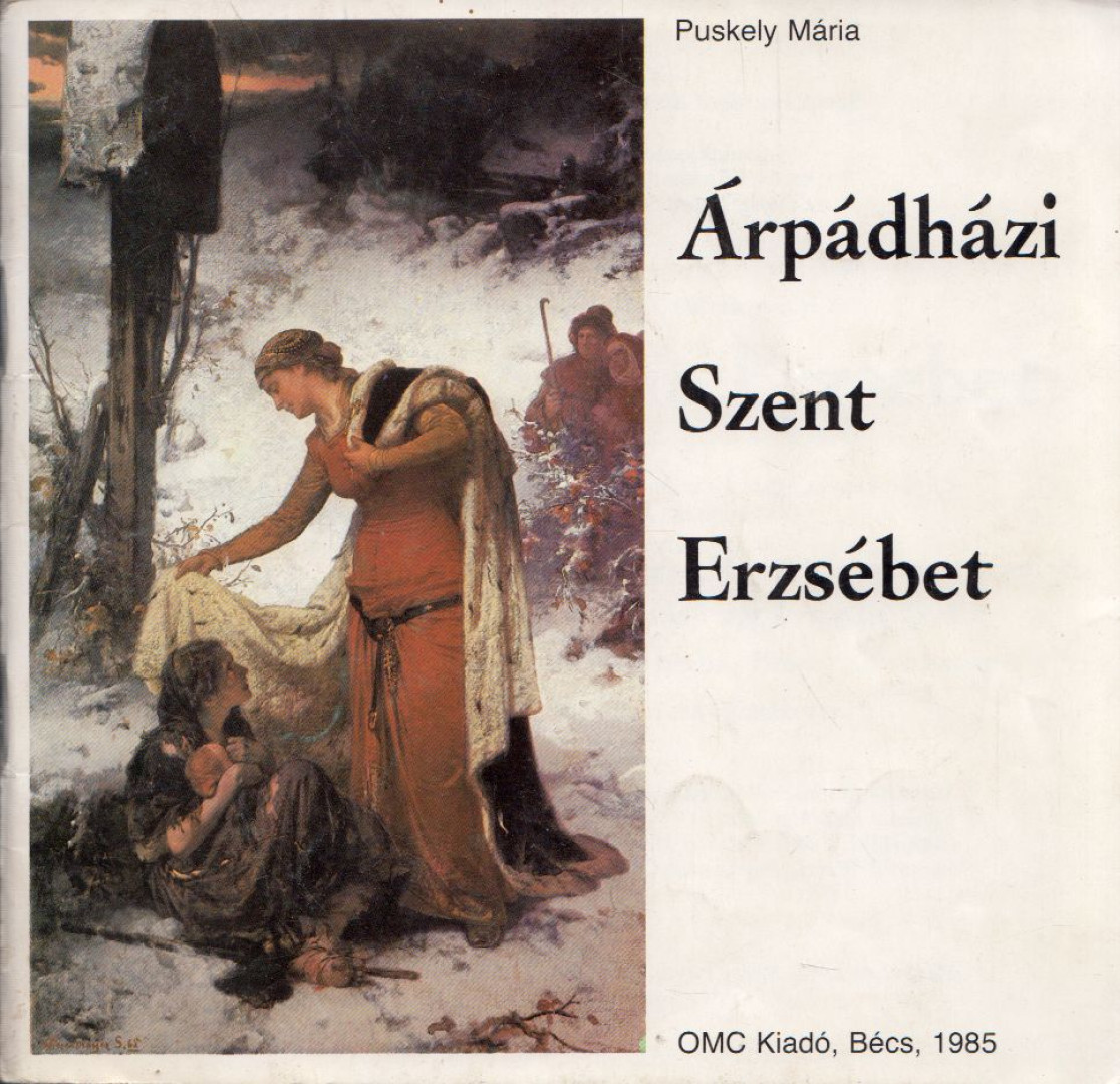 Puskely Mária - Árpádházi Szent Erzsébet [antikvár]