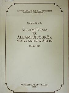 Föglein Gizella - Államforma és államfői jogkör Magyarországon 1944-1949 (dedikált példány) [antikvár]