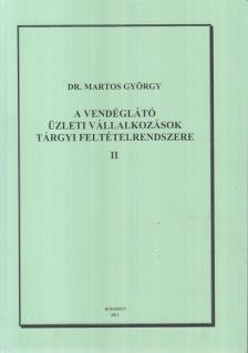 Dr. Martos György - A vendéglátó üzleti vállalkozások tárgyi feltételrendszere II. [antikvár]