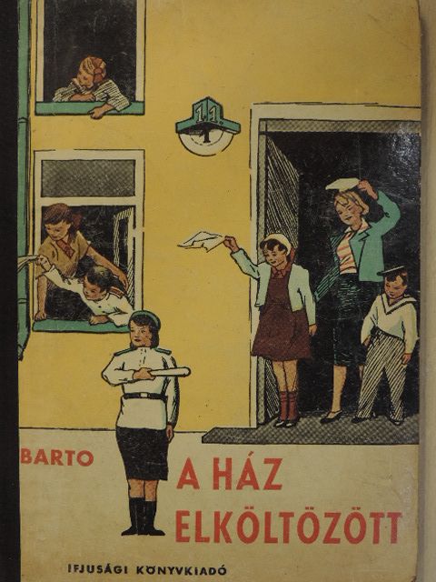 Agnyija Barto - A ház elköltözött [antikvár]
