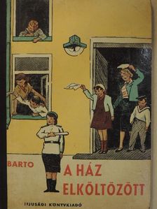 Agnyija Barto - A ház elköltözött [antikvár]
