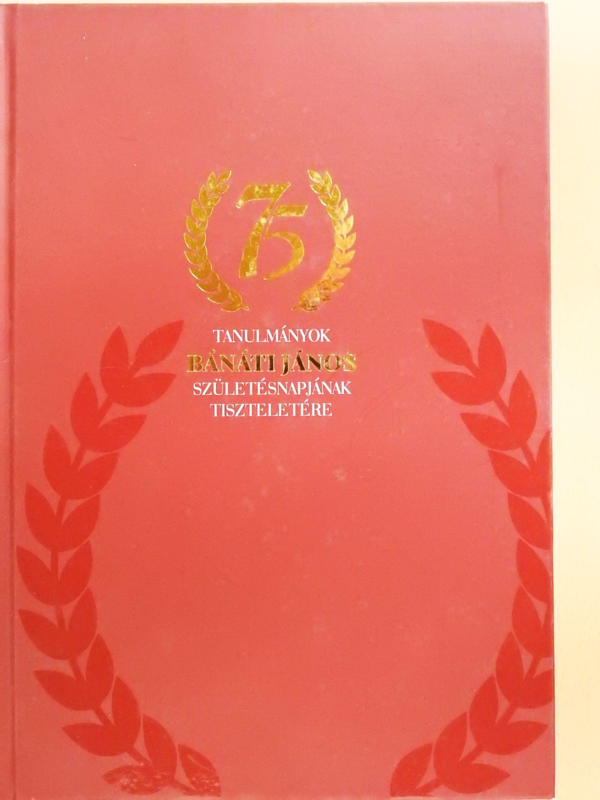 Bolcsik Zoltán - Tanulmányok Bánáti János 75. születésnapjának tiszteletére (dedikált példány) [antikvár]