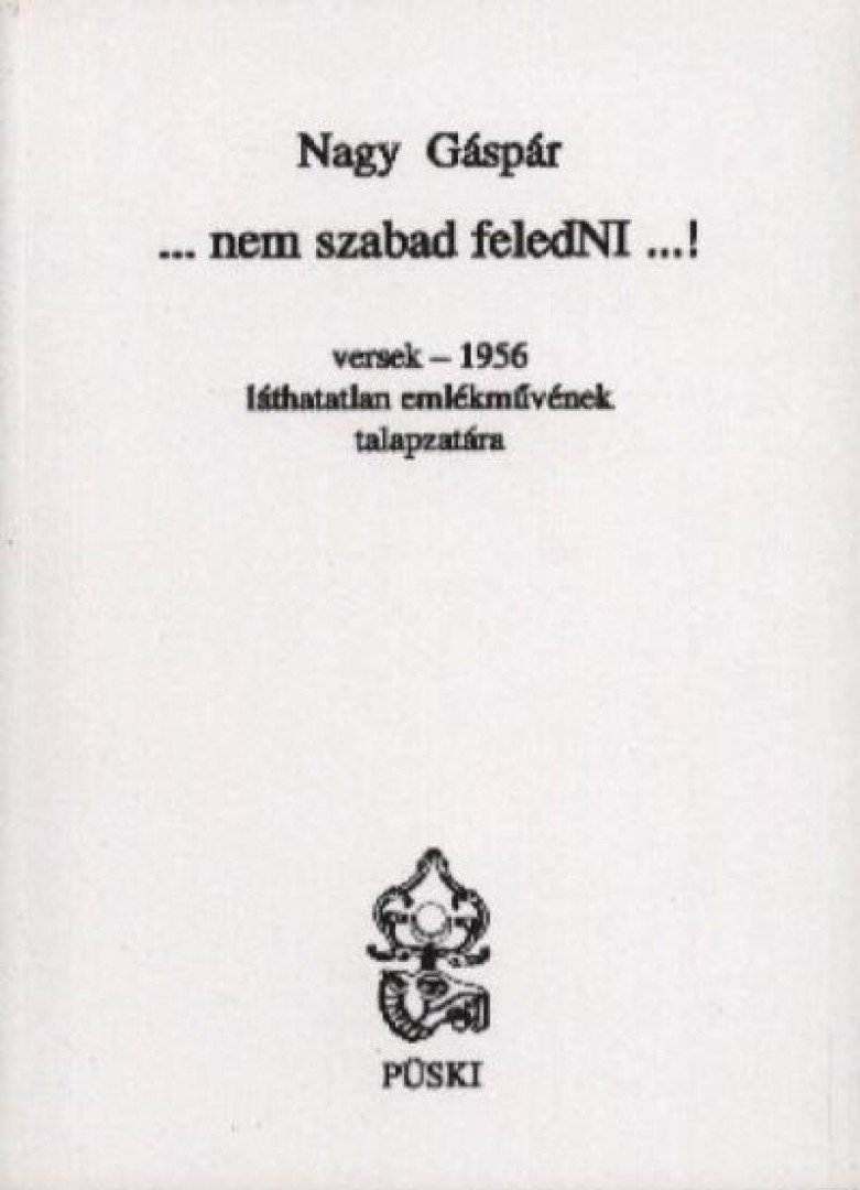 NAGY GÁSPÁR - ...nem szabad feledni...! [antikvár]