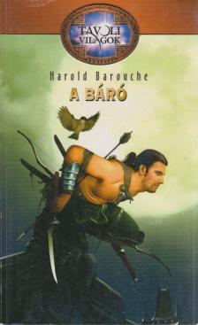 BAROUCHE, HAROLD - A báró [antikvár]