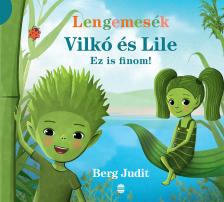 Berg Judit - Vilkó és Lile 1. - Ez is finom!