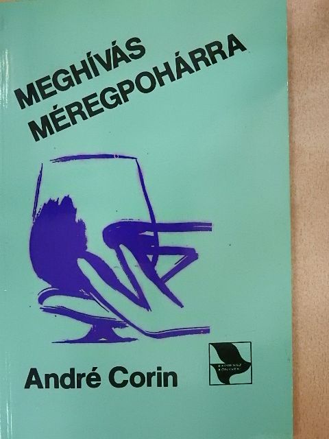 André Corin - Meghívás méregpohárra [antikvár]