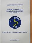 Dr. Lukács Gergely Sándor - Három Tisza menti település fejlesztési stratégiája [antikvár]