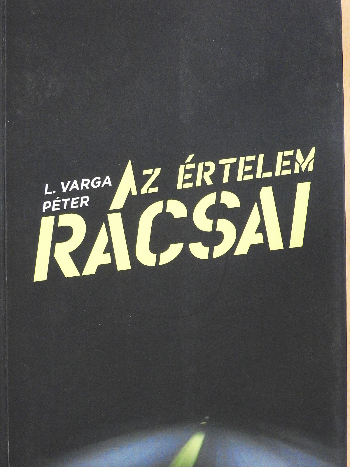 L. Varga Péter - Az értelem rácsai (dedikált példány) [antikvár]